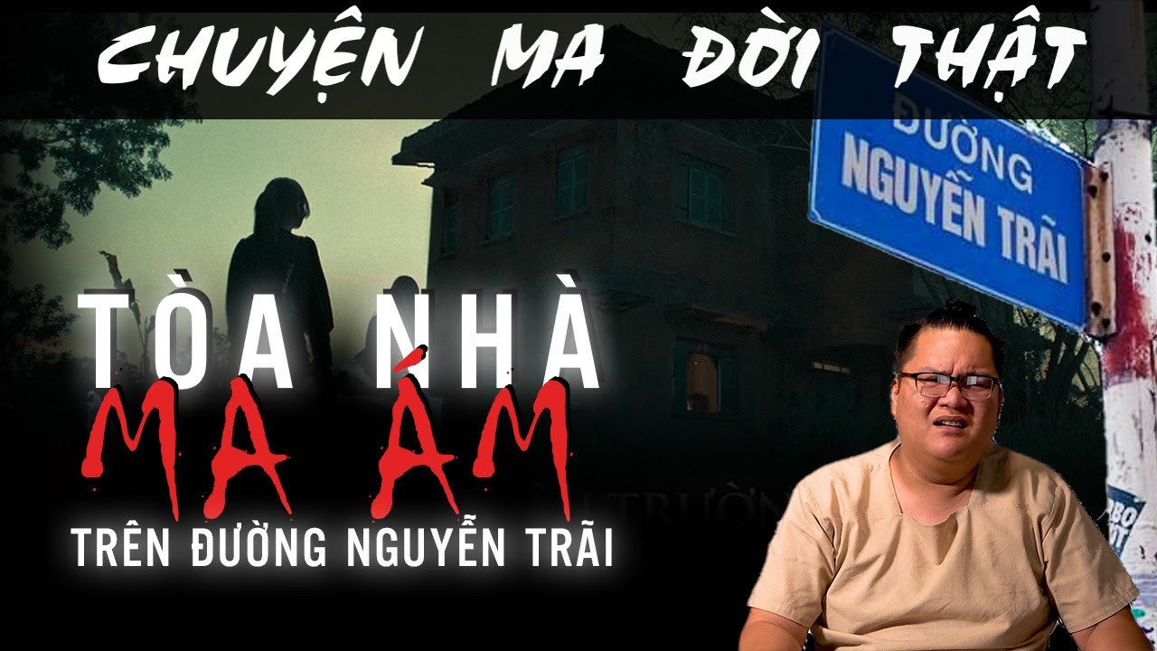 [TẬP 1212] Chuyện Ma Có Thật : TÒA NHÀ MA ÁM TRÊN ĐƯỜNG NGUYỄN TRÃI