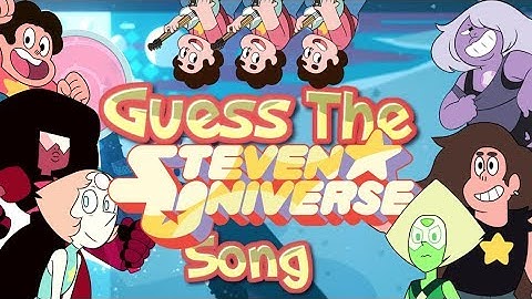 Steven Universe - Guess The Song!