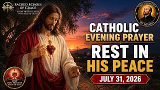 REST IN HIS PEACE | Catholic Evening Prayer Before Sleep | July 31, 2026