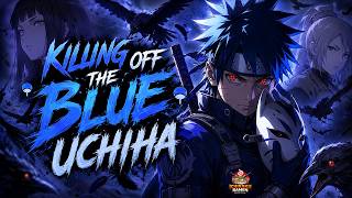 Killing Off The Blue Uchiha | Alternate Timeline | Part 2