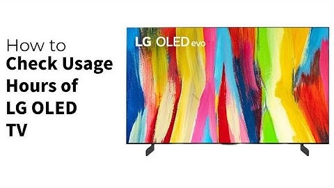 How to Check Usage Hours of LG OLED TV