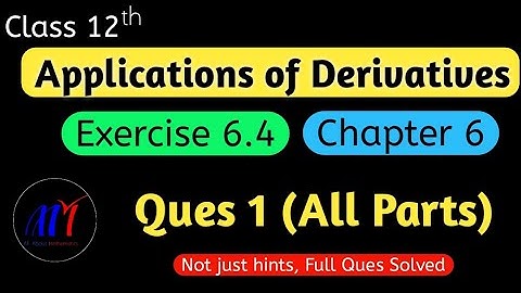 Chapter 6  Exercise 6.4 [ Ques 1 ( All 15 Parts ) ] Application of Derivatives Class 12 Maths