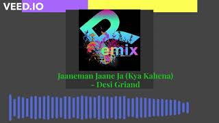 Jaaneman Jaane Jaa (Whoop Whoop Remix) - Kya Kehna - Desi Griand x KRS One - Hindi Bollywood Remix