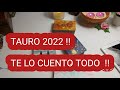 💞TAURO ♉ 2022 !!🌺Te lo cuento todo !!!🌺🌹🍁🍂