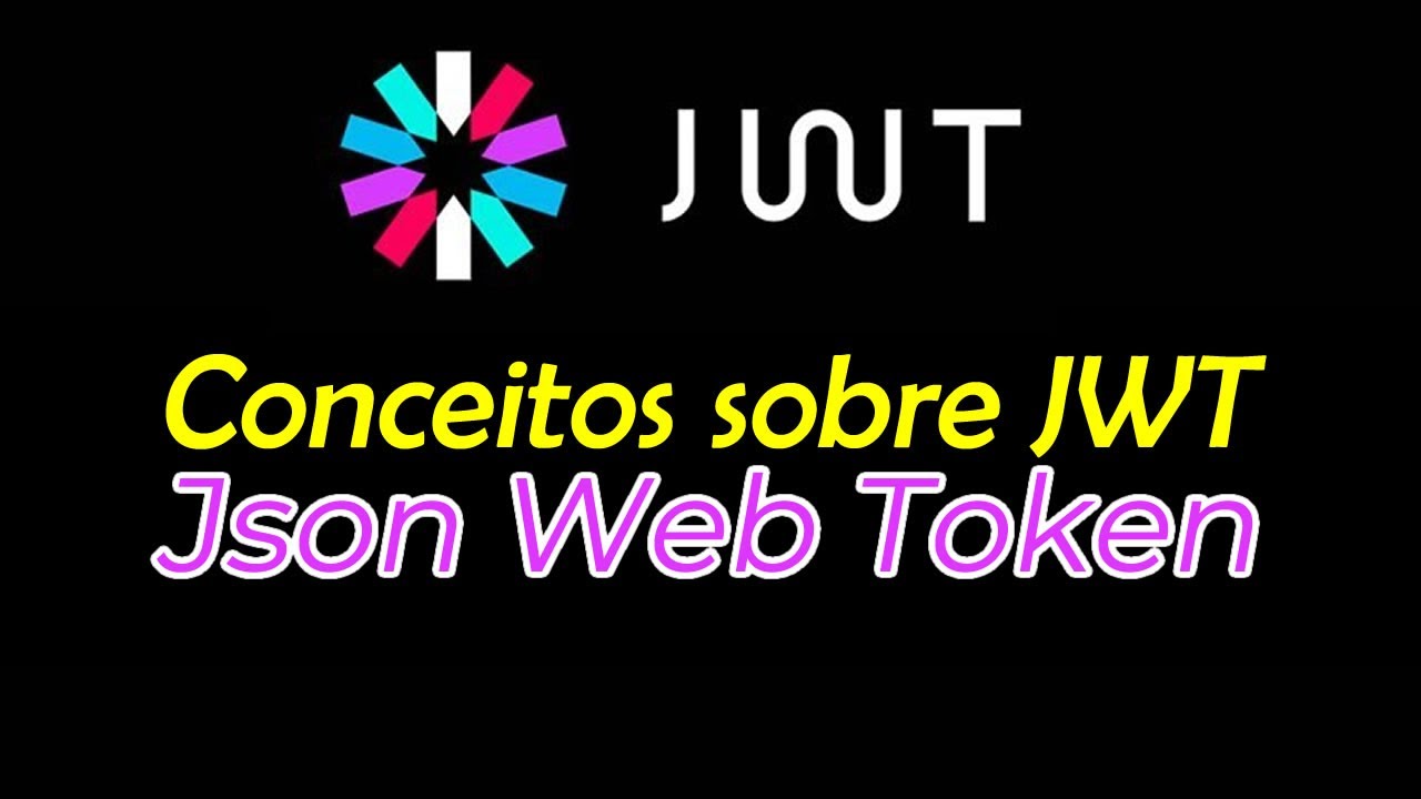 Saiba tudo sobre JWT Json web token - YouTube