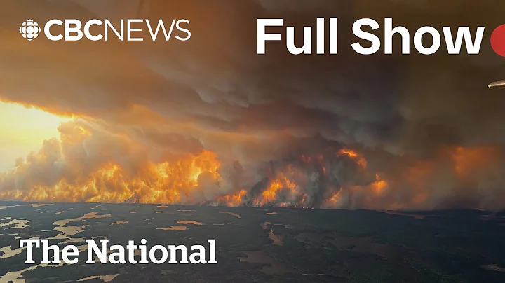 CBC News: The National | Manitoba wildfire emergency