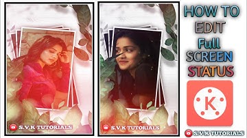 New Whatsapp Status Editing Kinemaster Animation Effect || #Training #FullScreen S.V.K TUTORIAL