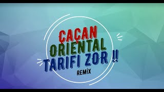 Çaçan - Oriental (tarifi ZOR!! REMİX)