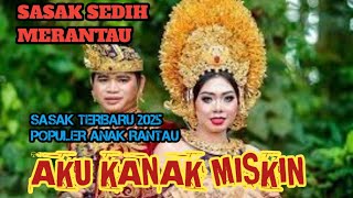 Sasak sedih Terbaru AKU KANAK MISKIN| Lagu SASAK LOMBOK 2025 TERSEDIH