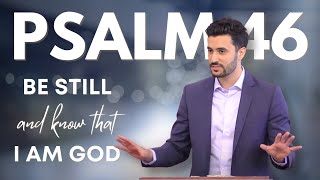 Psalm 46 | Be Still & Know That I Am God | Pastor Daniel Batarseh