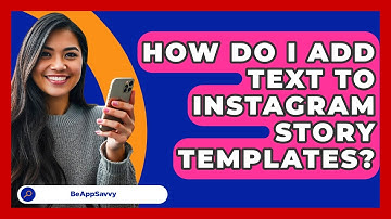 How Do I Add Text To Instagram Story Templates? - Be App Savvy