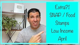 Extra SNAP Food Stamps for the Low Income in April