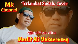 Terlambat Sudah / Marlit Ali Makanoneng.