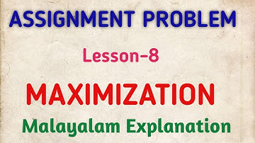 Maximization In Assignment problems|Operations research |Malayalam Explanation.