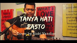 Tanya Hati - Pasto By Rizki Vandiar #Cover