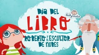 Fomentar la lectura, cuento para animar a leer. Roberto el escultor de nubes.