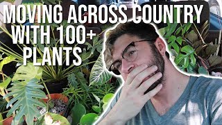 Moving Across Country with 100+ Plants! | How to Move With Plants