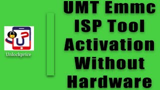 UMT Emmc ISP Tool Activation Without Hardware #unlockprice