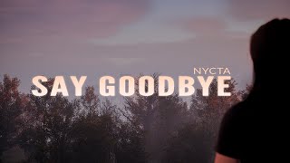 Nycta - Say Goodbye [ Lyric Video]