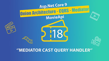 #18 Movie Api - AspNet Core 9.0 Onion Architecture - Mediator Cast Query Handler