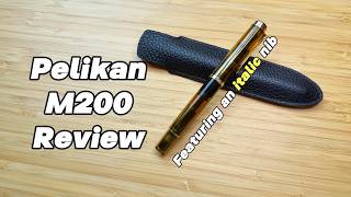 Pelikan M200 Review Featuring an Italic nib Update