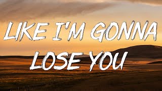 Like I'm Gonna Lose You - Meghan Trainor ft. John Legend (Lyrics)