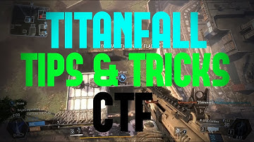 Titanfall: Tips & Tricks (CAPTURE THE FLAG)