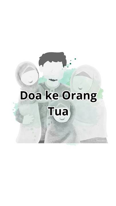 Doa Untuk Orang Tua #ibu #orangtua #doa #anak
