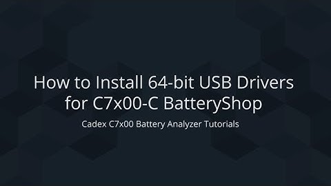 How to Install 64 bit USB Drivers for C7x00-C BatteryShop