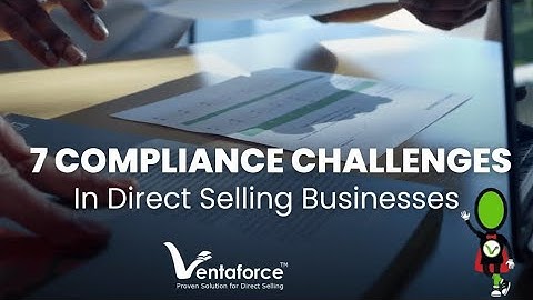 7 Compliance Challenges for Direct Selling & MLM Businesses | Direct Selling Compliance Issues?