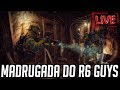 LIVE DE RAINBOW SIX #242 - MADRUGADA DO R6 GUYS