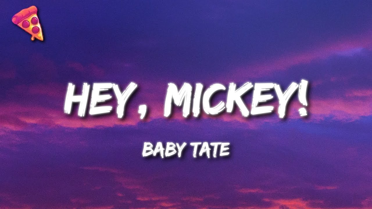 Baby Tate   Hey Mickey