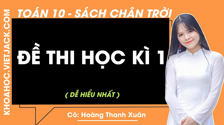 Cấu trúc đề thi toán học kì 1 lớp 10 năm 2024