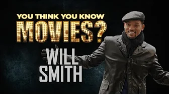 Will Smith - You Think You Know Movies?