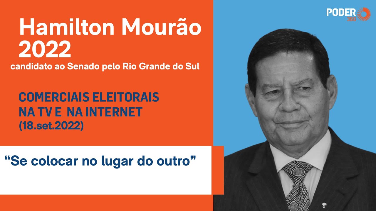 Hamilton Mourão (programa eleitoral 44seg. – TV): “Se colocar no lugar do outro” (18.set.2022)