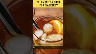 Is Lemon Tea Good for Diabetes? #shorts #lemontea #controlbloodsugar