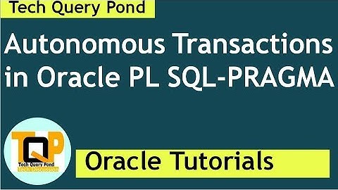 Oracle tutorial : Autonomous Transactions in Oracle 11g PL SQL-PRAGMA