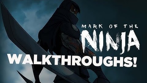 Mark of the Ninja Walkthrough Level 1: Tutorials & Gameplays w/Commentary