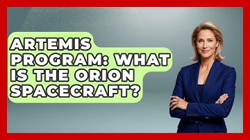 Artemis Program: What Is The Orion Spacecraft? - Space Tech Insider