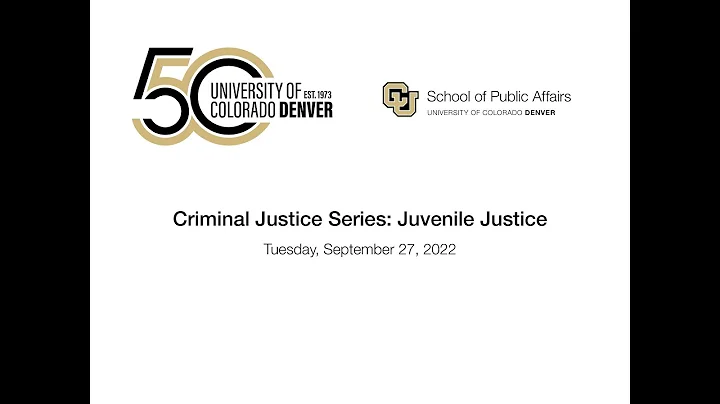 Criminal Justice Series - 09/27/22 - Juvenile Justice