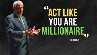 Act as If You're a Millionaire - Jim Rohn Motivational Speech