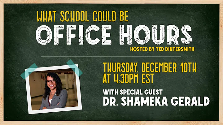 What School Could Be: Office Hours (with Dr. Shame...