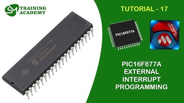 EXTERNAL INTERRUPT PROGRAMMING IN PIC16F877A | TUTORIAL 17 | MPLAB IDE PROGRAMMING COURSE
