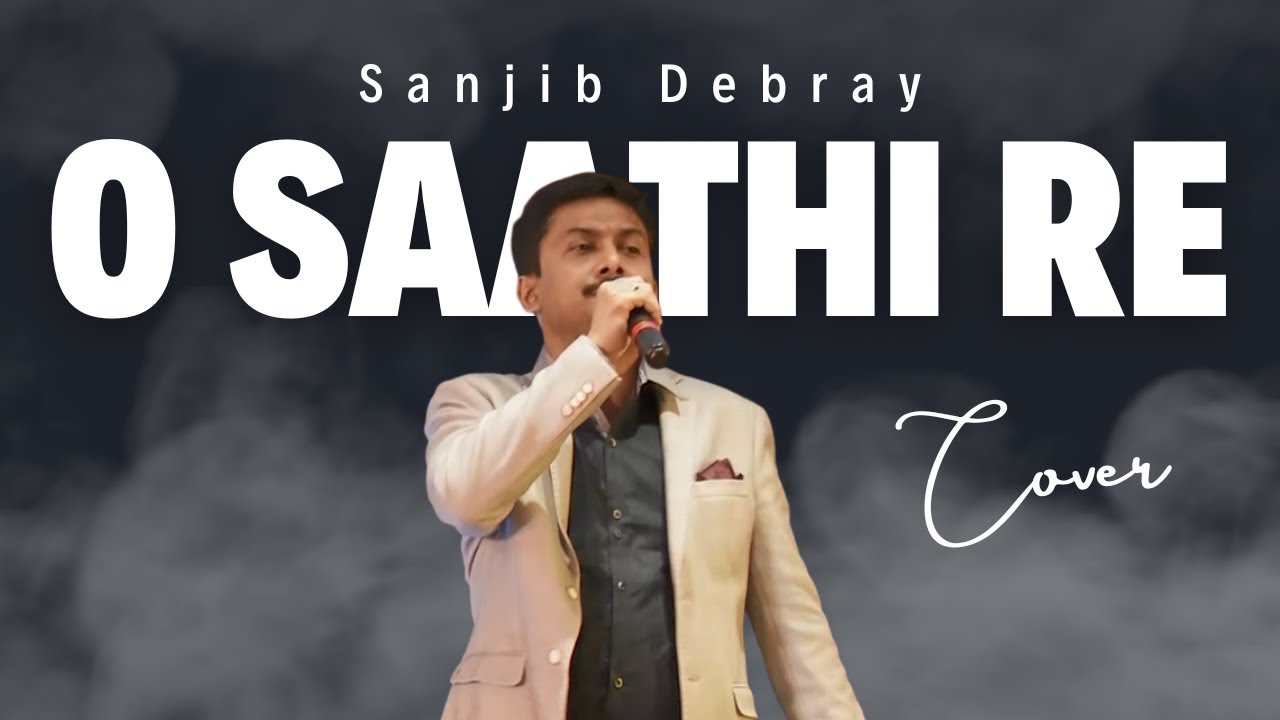 O Saathi Re Muqaddar Ka Sikandar Sanjib Debray Cover YouTube