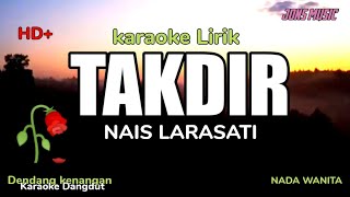 Download lagu TAKDIR - NAIS LARASATI - KARAOKE DANGDUT -NADA WANITA 