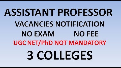 Assistant Professor Vacancies Advertisements in 3 Colleges with out UGC NET/PhD | Teaching Jobs