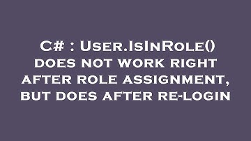 C# : User.IsInRole() does not work right after role assignment, but does after re-login