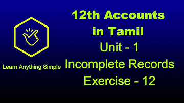#Accountancy #FinancialAccounting #Class12Accounts from Incomplete Records Class 12 Unit 1 |Ex.12