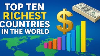 🌍 Top 10 Richest Countries in the World 2025 | Shocking Wealth Revealed!