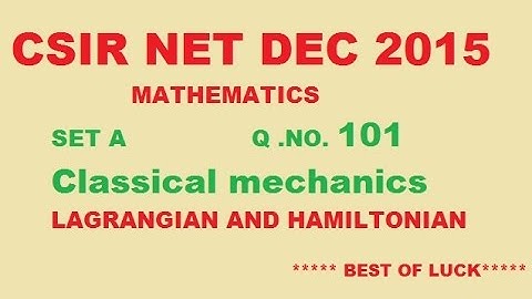 CSIR NET DEC 2015  SET-A Q.101 MATHS SOLUTION | LAGRANGIAN AND HAMILTONIAN PROBLEM